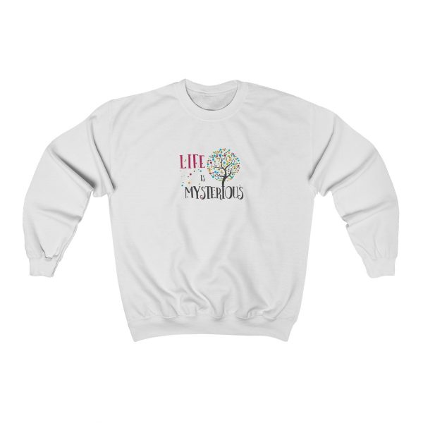 Comfy unisex sweatshirt with colorful Life is Mysterious logo on it in white