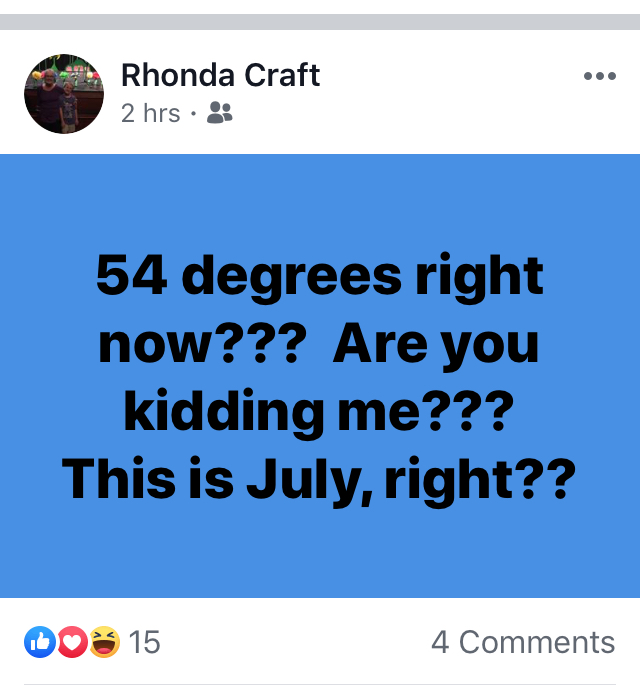 Social media posting noting it is 54 degrees in July seems unbelievable